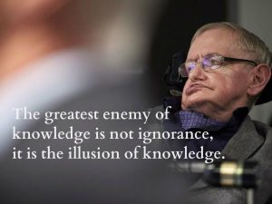 The-greatest-enemy-of-knowledge-is-not-ignorance-it-is-the-illusion-of-knowledge.-Stephen-Hawking